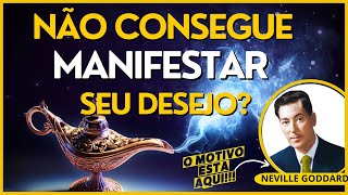 ESTA DIFICIL? FAÇA ISSO! DESCUBRA ONDE MORA O PODER DE TODA MANIFESTAÇÃO | NEVILLE GODDARD