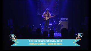 Charlie Whitten  - Another Plan (Static Roots Festival 2018)