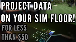 Floor Projection DIY Upgrade! Project Data + Webcam Putting Overlay on Your Sim Floor for Under $50!