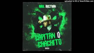 Raul beltran - Capitan O Chachito