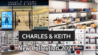 CHARLES & KEITH NEW COLLECTION 2021 | APRIL 2021