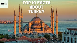 top 10 facts about turkey