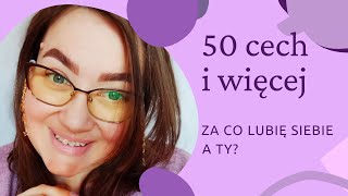 50 (i więcej) cech za co lubię siebie. AFIRMACJE