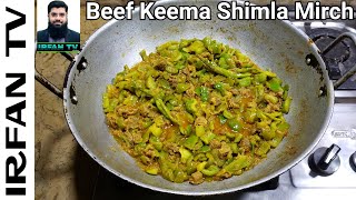 Beef Keema Shimla Mirch | Shimla Mirch Keema Recipe l How to make Keema Shimla Mirch | IRFAN TV