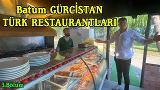 BATUM TÜRK RESTAURANTLARI 3.Bölüm - GÜRCİSTAN - TURKISH RESTAURANTS Part 3 Batumi - GEORGIA #2024