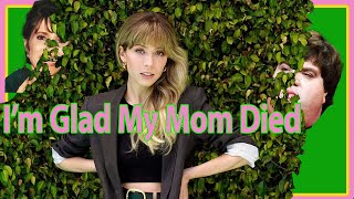 I'm Glad My MOM Died