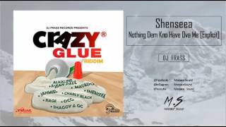 Shenseea - Nothing Dem Kno Have Ova Me (Crazy Glue Riddim) [April 2017] Preview