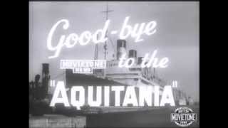 Goodbye to the Aquitania - Cunard - Original footage