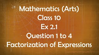 Class 10th General Maths Arts Group Ex 2.1 Question 1 to 4 Factorization of Expressions