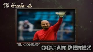 15 Gran Atajadas de OSCAR "El Conejo" PEREZ