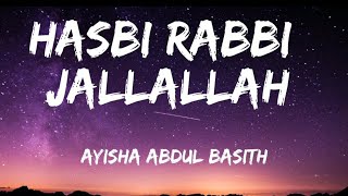 Hasbi Rabbi Jallallah - Ayisha Abdul Basith