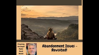 "Abandonment Issues--Revisited!"