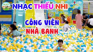 💖Nhà bóng khổng lồ  Nhạc Thiếu Nhi Quen Thuộc Vui Nhộn Giúp Bé Ăn Ngon💖meo meo meo rửa mặt như mèo