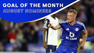 Summer Bangers! ⚽ 💥 | Our August Goal Of The Month Nominees