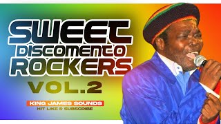 🔥 SWEET DISCOMENTO ROCKERS - VOL 2 {SHAME AND SCANDAL, JAMAICA WILL WEAR A CROWN} - KING JAMES