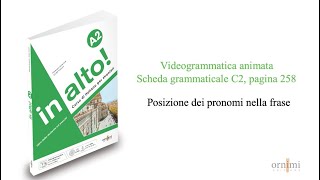 C2 Posizione dei pronomi (Videogrammatica in alto! A2)