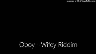 Oboy - Wifey Riddim