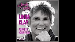 (podcast) Episode 72 - Annie Talks with Linda Clay - Part 2 | Address Your Fear