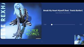 Bebe Rexha - Break My Heart Myself (feat. Travis Barker) (Lyrics)