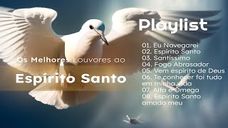 OS MELHORES LOUVORES AO ESPIRITO SANTO