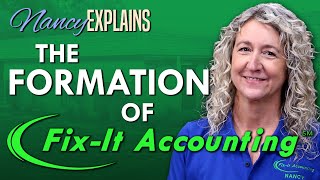 Nancy Explains Accounting | The Formation of Fix-It Accounting