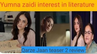 Qarze jaan teaser 2 review by Sabiha|yumna zaidi interest in literature