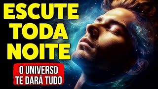 É MUITO PODEROSO 🔮 ESCUTE ESTE ÁUDIO DA LEI DA ATRAÇÃO TODA NOITE