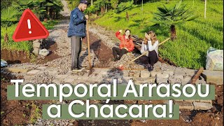 TEMPORAL ARRASOU NOSSA CHÁCARA/SÍTIO | CHUVAS NA SERRA GAÚCHA