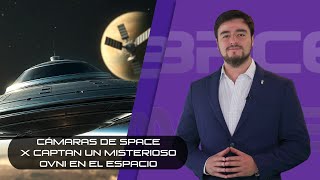 Cámaras de Space X captan un misterioso OVNI en el espacio