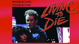 Living to Die (1990) Full movie