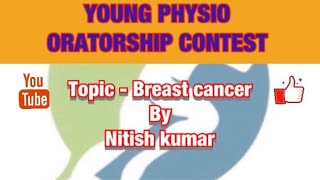 Young Physio Oratorship Contest l Nitish Kumar | Rehabilitation Aspects of Breast Cancer l PhyX Pain