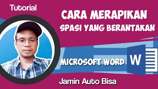 Cara Merapikan Spasi yang Berantakan Pada Microsoft Word