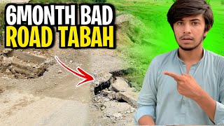 6Month bad road tabah ho gaya || 6Month pury e ni hua our abhi sy tabah ho gaya 😑