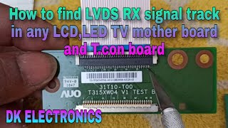 How to find LVDS RX signal track in any LED TV mother board and T.con board | DK ELECTRONICS