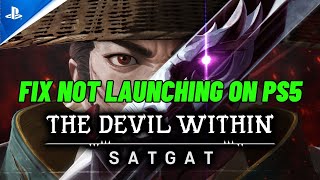 How To Fix The Devil Within: Satgat Not Launching/Won't Launch Error On PS5