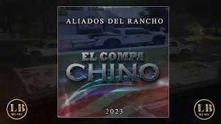 Aliados Del Rancho - El Compa Chino (Estudio 2023)