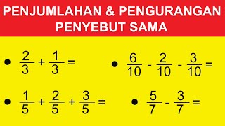 Cara Penjumlahan dan Pengurangan Pecahan Biasa dengan Penyebut Sama | Pecahan Matematika SD