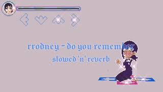 rrodney - do you remember (slowed 'n' reverb)