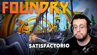 SATISFACTORIO. Foundry.