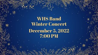 WHS Band Winter Concert 2022