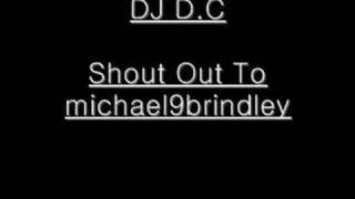 Official DJ D.C - Shout Out To michael9brindley