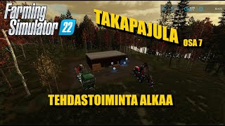 TAKAPAJULA - TEHDASTOIMINTA ALKAA - OSA 7 - FS22