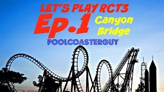 Let's Play RCT3 | Ep.1 | Canyon Bridge | HD