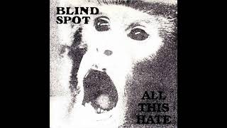 Blind Spot - All This Hate (1990)