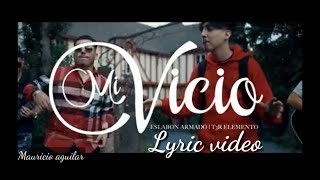 Mi vicio - Eslabon Armado y T3R Elemento (Lyric Video)