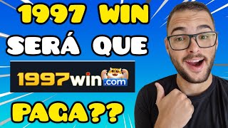 1997 WIN COM PAGA MESMO? 1997 WIN COM PLATAFORMA FUNCIONA? 1997 WIN COM CASSINO SLOTS