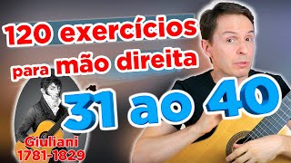 Domine a técnica de violão com 120 exercícios para a mão direita - Giuliani, Op. 1 - 31 ao 40