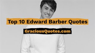 Top 10 Edward Barber Quotes - Gracious Quotes