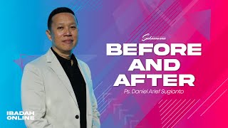 Ibadah Online 10 September 2023 | Before and After | Ps. Daniel Arief Sugianto