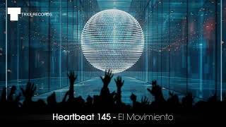 Heartbeat 145 - El Movimiento (official release video) #techhouse